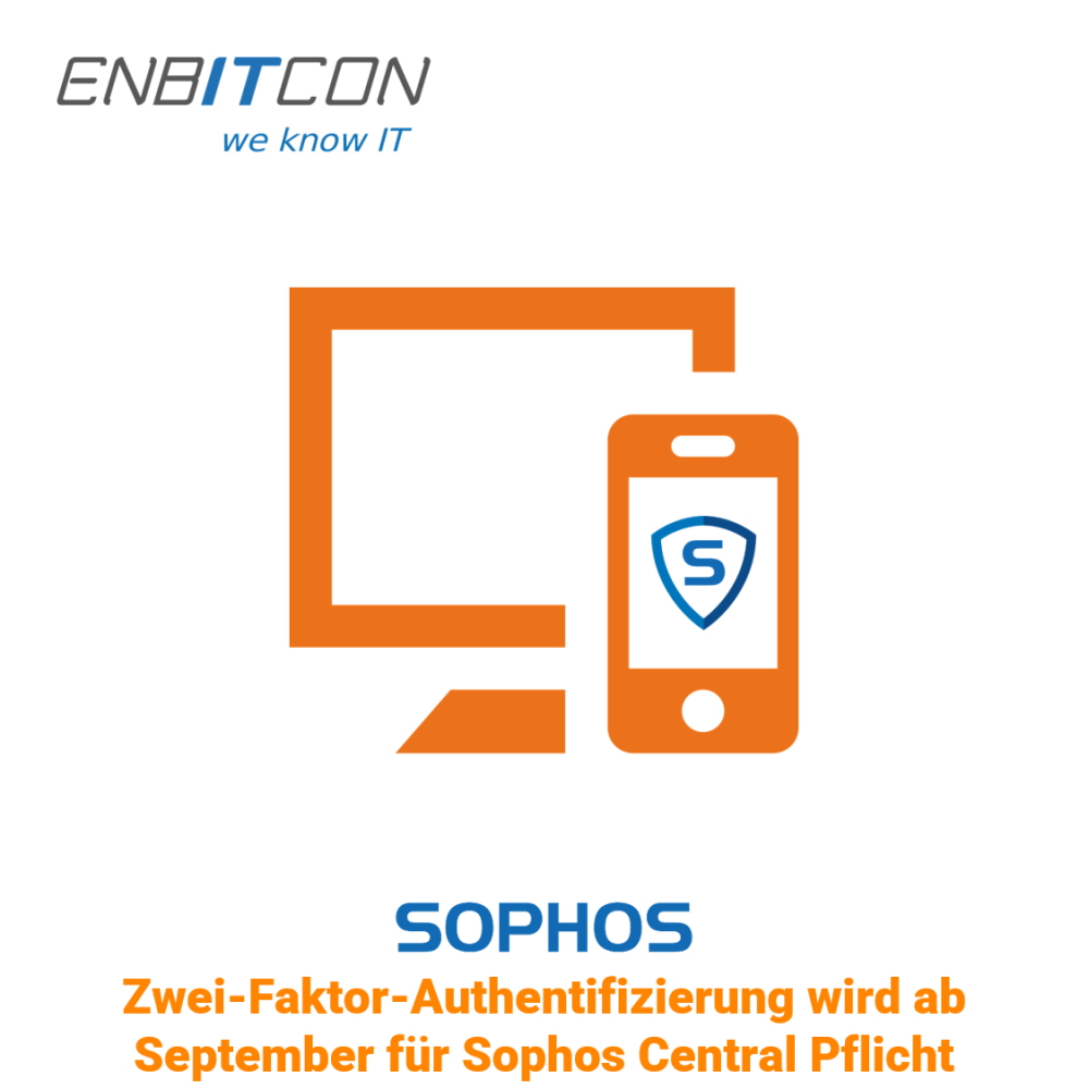Sophos - Zwei-Faktor-Authentifizierung wird ab September für Sophos Central Pflicht Sophos Zwei-Faktor-Authentifizierung Blog
