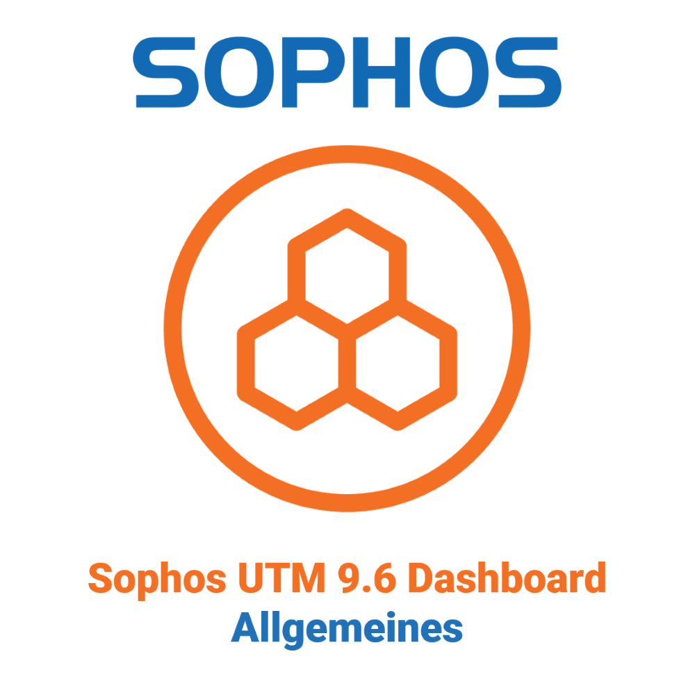 Sophos UTM 9.6 Dashboard - Allgemeines