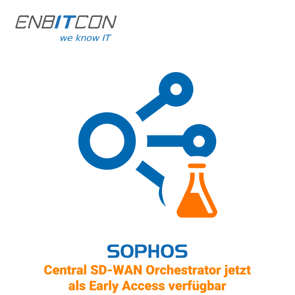 Sophos - Central SD-WAN Orchestrator jetzt als Early Access verfügbar Sophos SD-WAN Orchestrator Blog