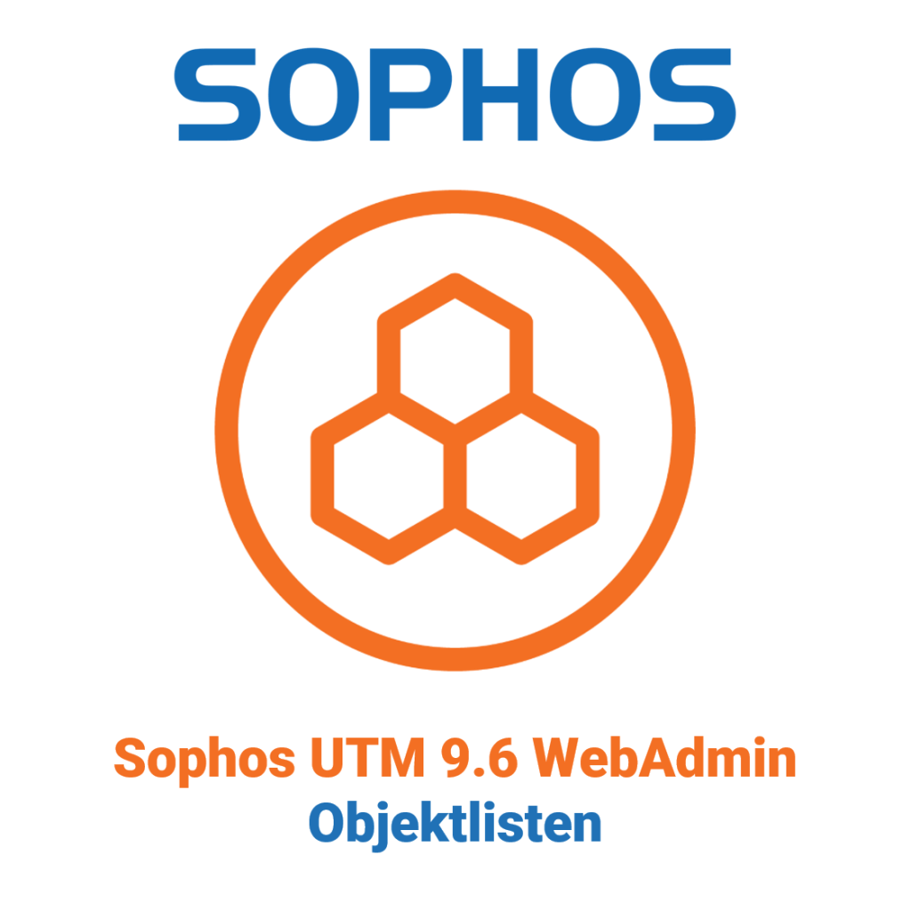 Sophos UTM 9.6 WebAdmin - Objektlisten