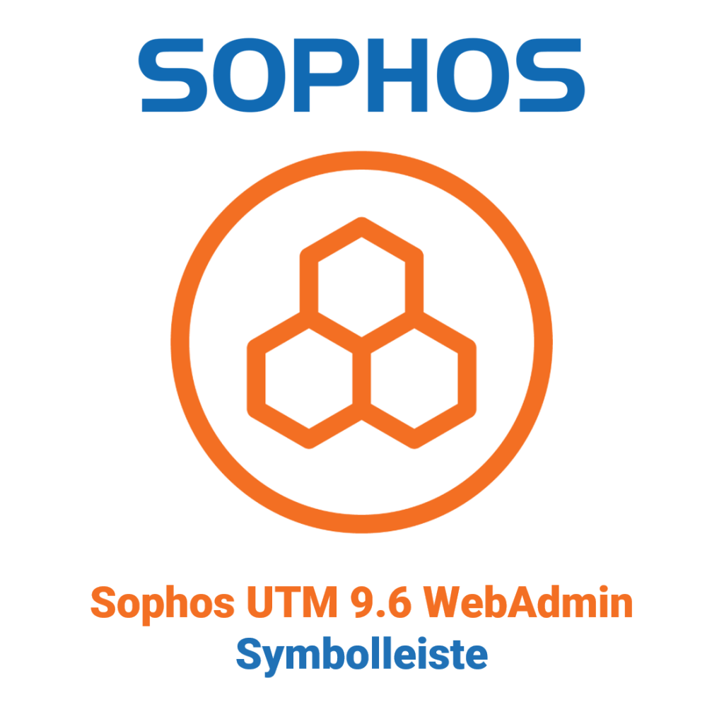 Sophos UTM 9.6 WebAdmin - Symbolleiste
